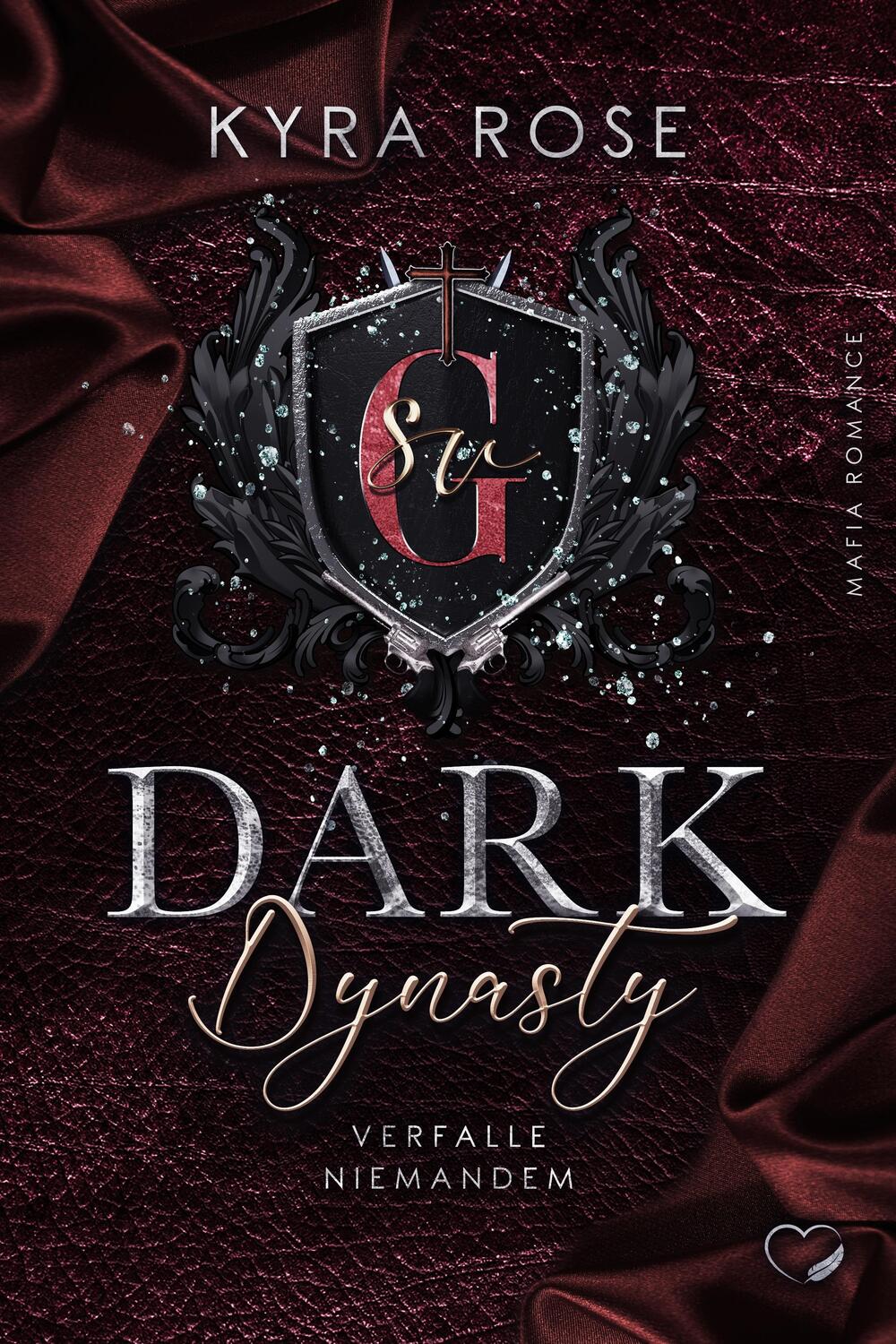 Cover: 9783989420083 | Dark Dynasty | Verfalle niemandem (Mafia Romance) | Kyra Rose | Buch