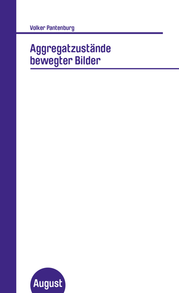 Cover: 9783941360952 | Aggregatzustände bewegter Bilder | Volker Pantenburg | Taschenbuch