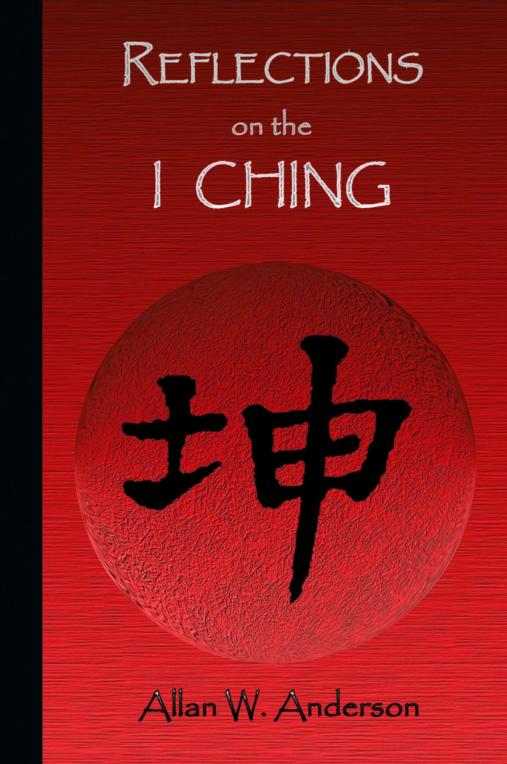 Cover: 9781441586339 | Reflections on the I Ching | Allan W. Anderson | Taschenbuch | 2010