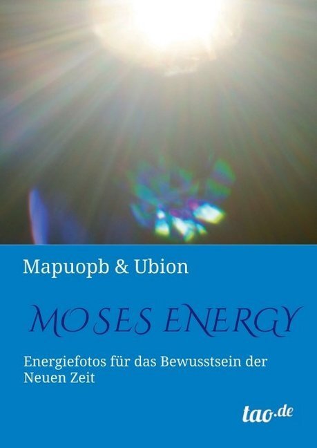 Cover: 9783958023529 | MOSES ENERGY | Energiefotos für das Bewusstsein der Neuen Zeit | Ubion