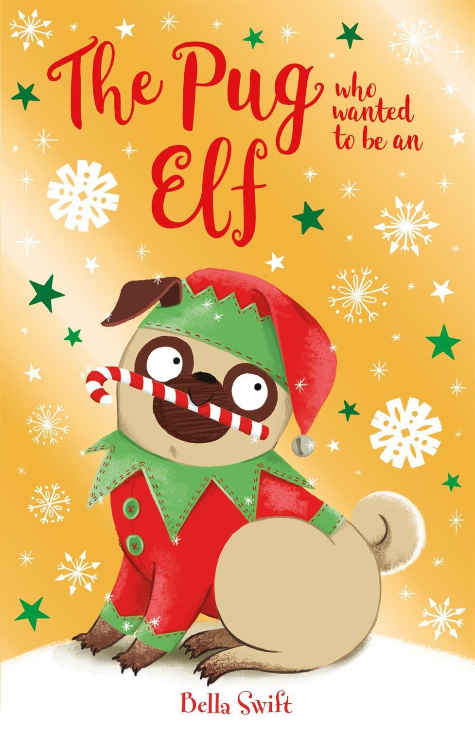 Cover: 9781408365038 | The Pug who wanted to be an Elf | Bella Swift | Taschenbuch | Englisch