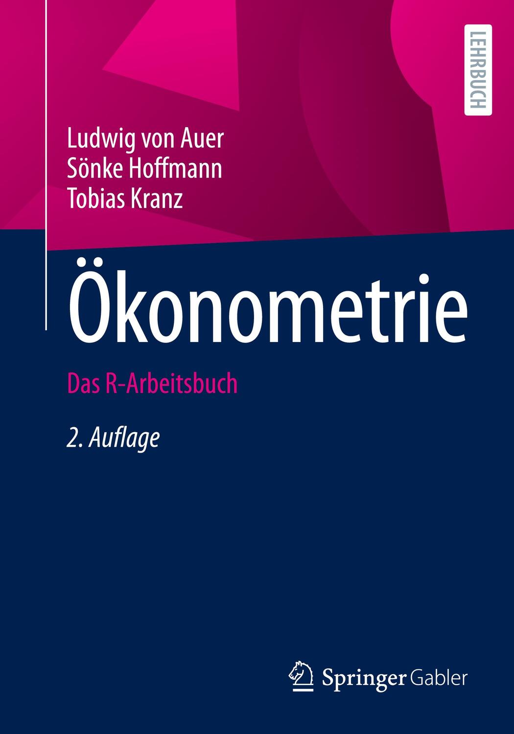 Cover: 9783662682630 | Ökonometrie | Das R-Arbeitsbuch | Ludwig Von Auer (u. a.) | Buch | xx