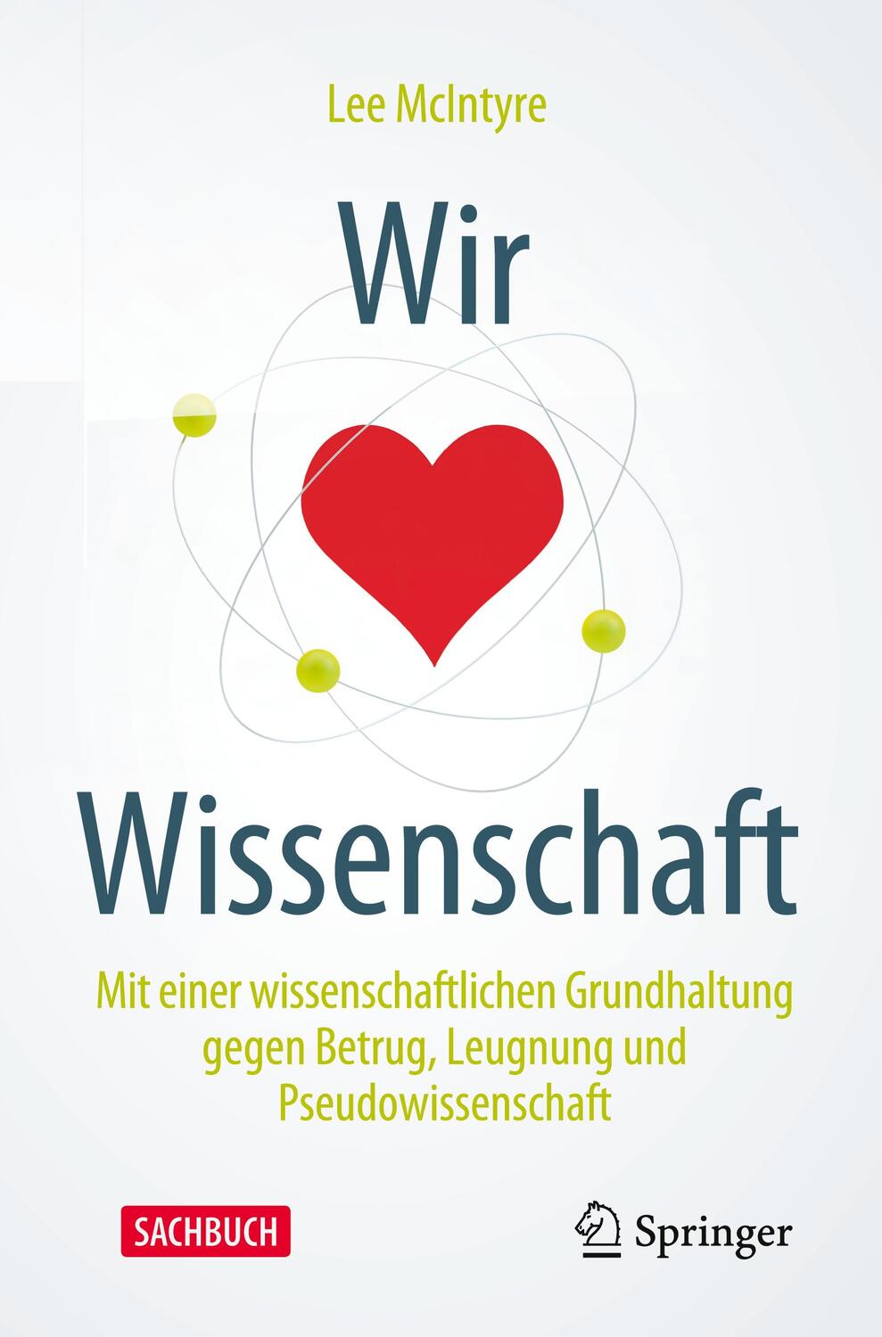 Cover: 9783662617298 | Wir lieben Wissenschaft | Lee Mcintyre | Taschenbuch | Deutsch | 2020