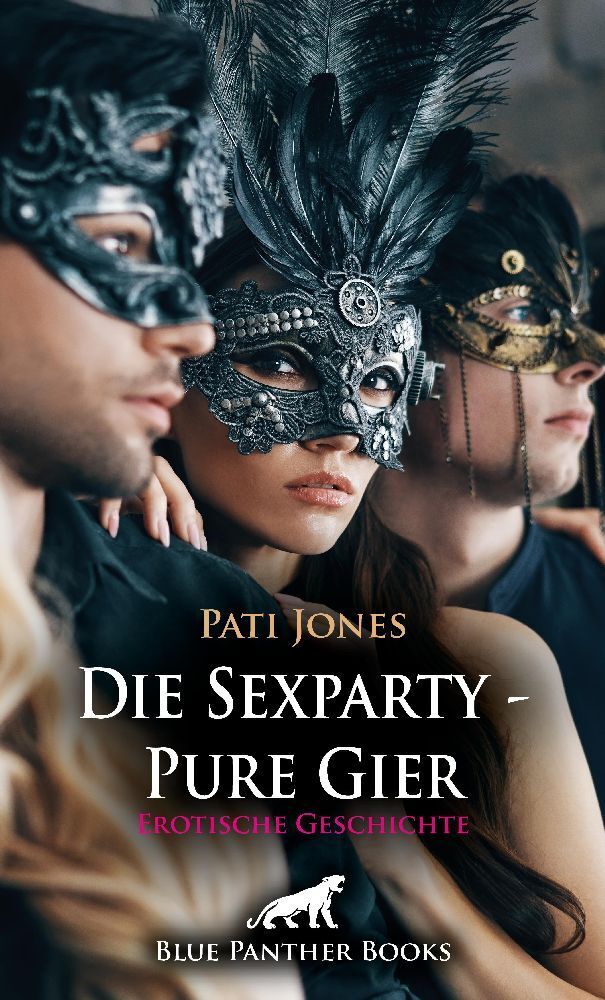 Cover: 9783756194841 | Die Sexparty - Pure Gier Erotische Geschichte + 4 weitere Geschichten