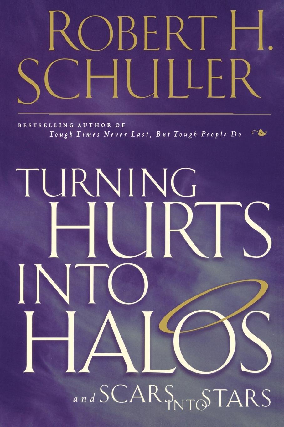 Cover: 9780785268192 | Turning Hurts Into Halos | Robert H. Schuller | Taschenbuch | Englisch