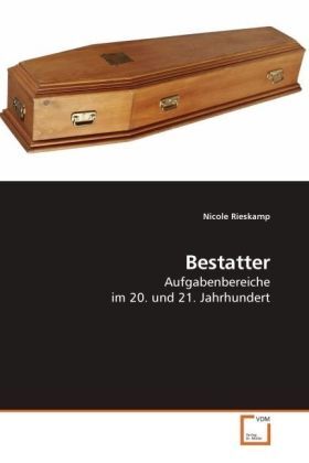 Cover: 9783639173840 | Bestatter | Aufgabenbereiche im 20. und 21. Jahrhundert | Rieskamp