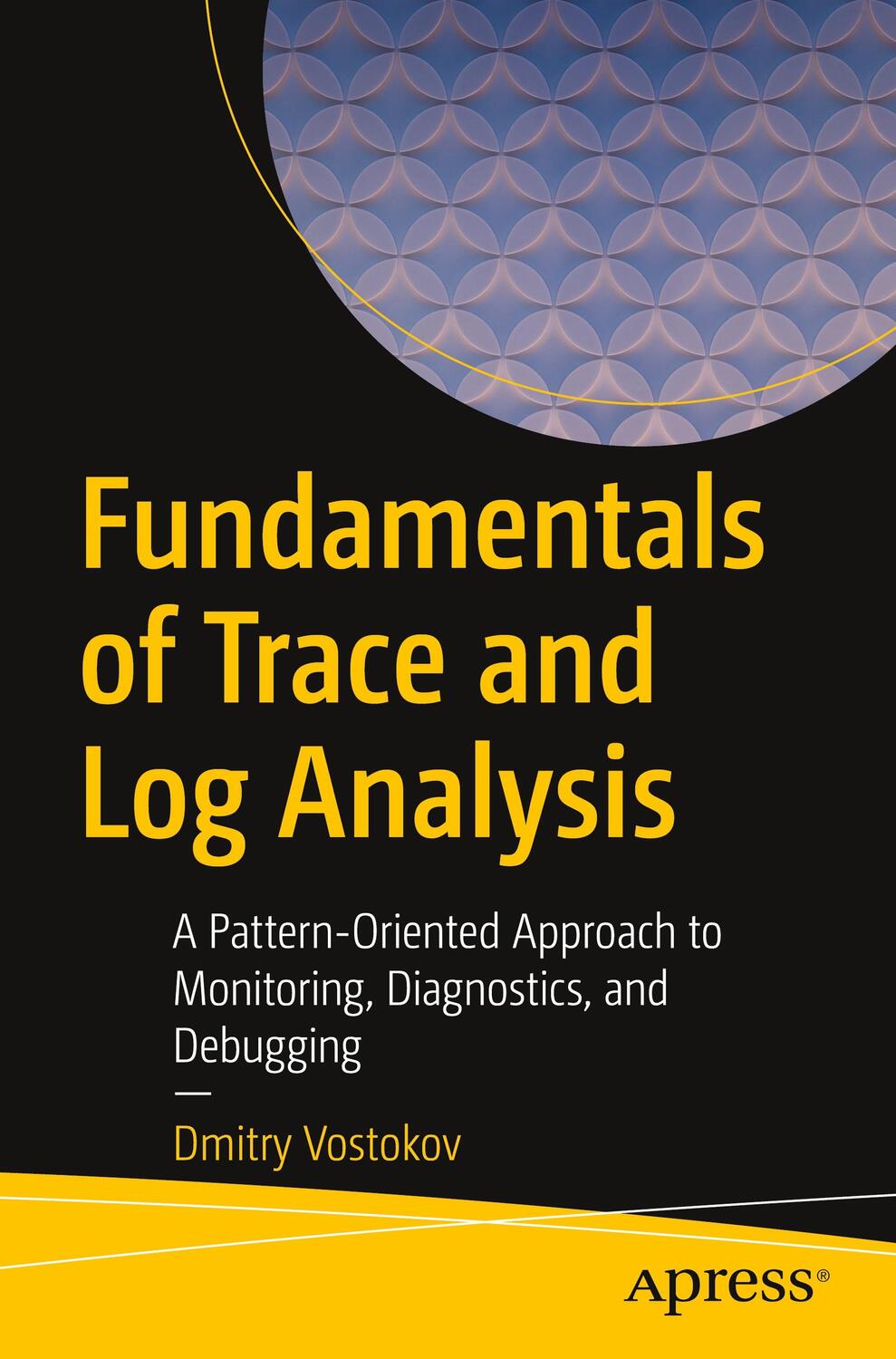Cover: 9781484298954 | Fundamentals of Trace and Log Analysis | Dmitry Vostokov | Taschenbuch
