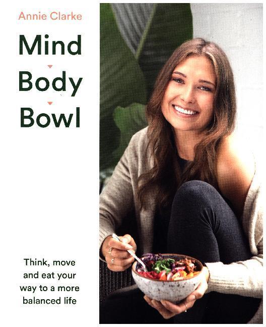 Cover: 9780008191108 | Mind Body Bowl | Think, move and eat your way to a more balanced life