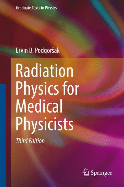Cover: 9783319253800 | Radiation Physics for Medical Physicists | Ervin B. Podgorsak | Buch