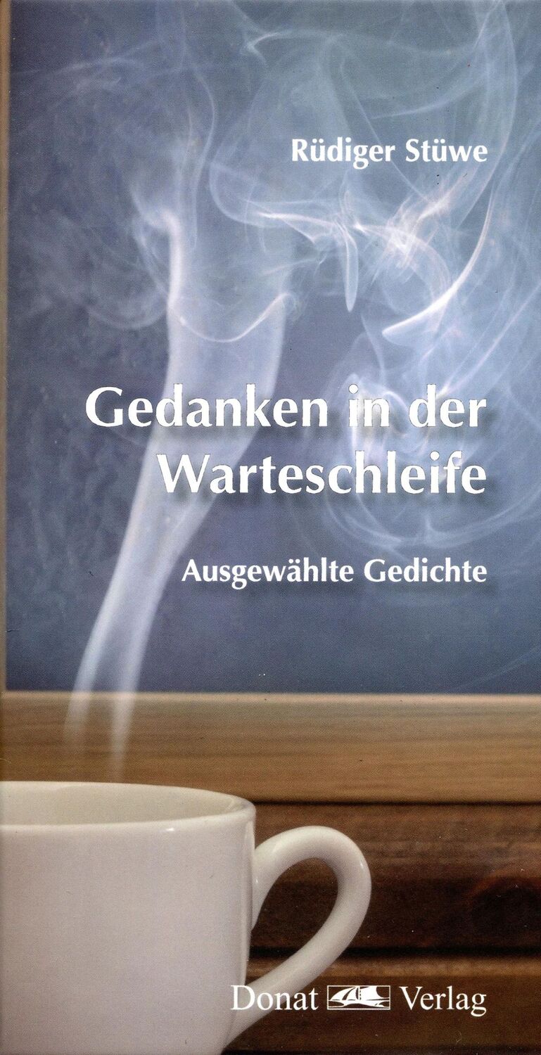 Cover: 9783949116247 | Gedanken in der Warteschleife | Ausgewählte Gedichte | Rüdiger Stüwe