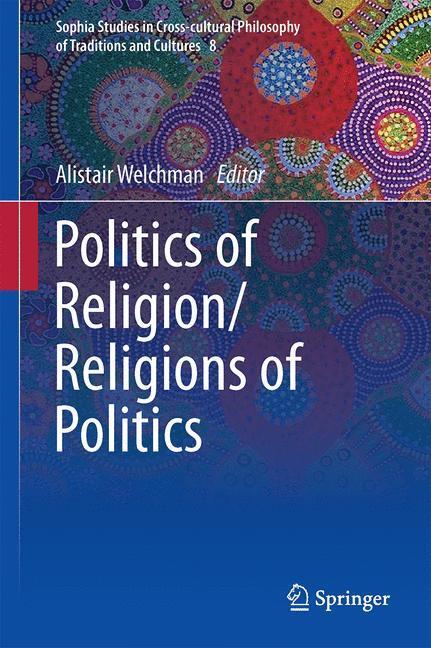 Cover: 9789401794473 | Politics of Religion/Religions of Politics | Alistair Welchman | Buch