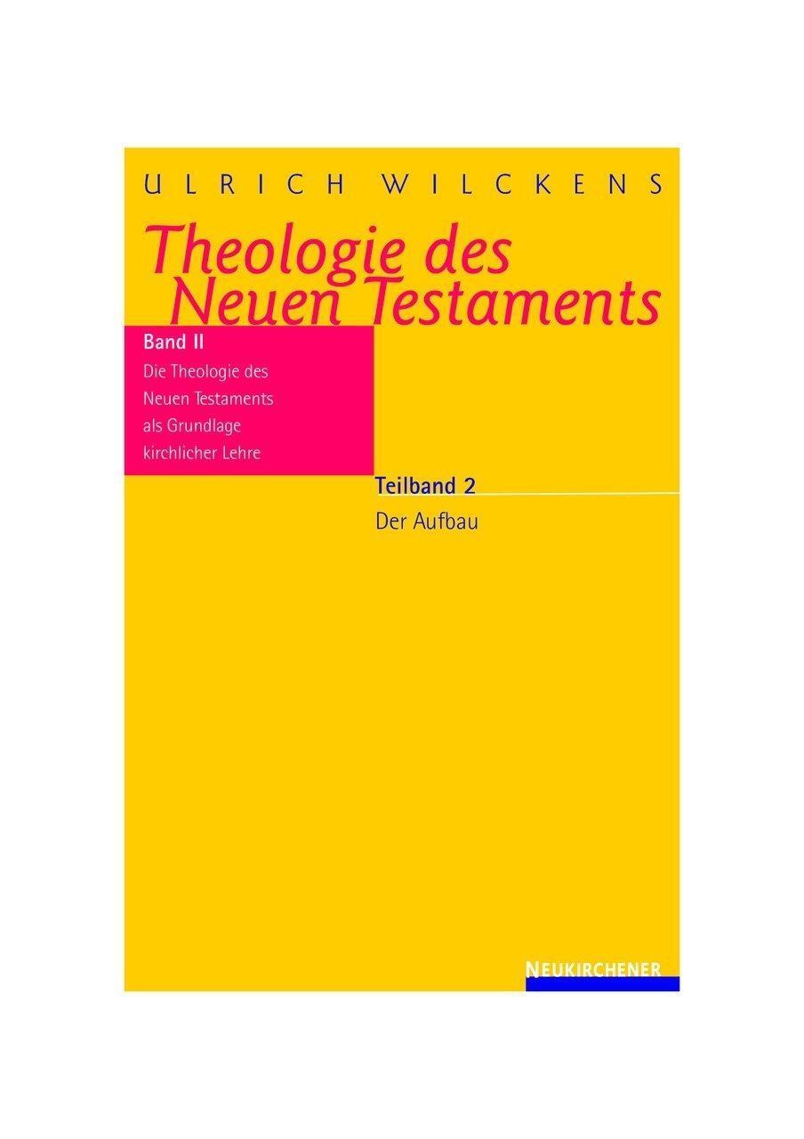 Cover: 9783788722593 | Theologie des Neuen Testaments II | Ulrich Wilckens | Taschenbuch