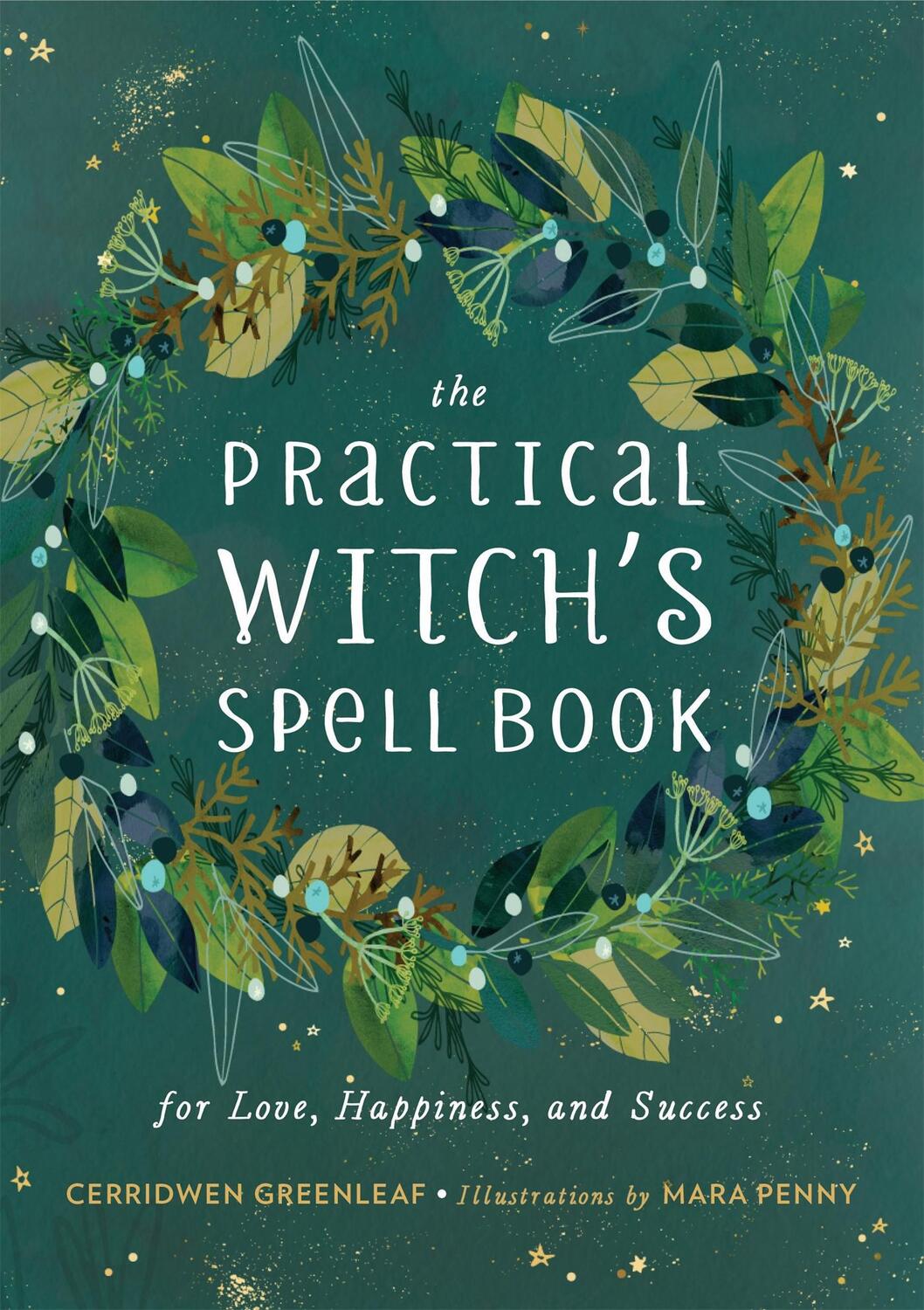 Cover: 9780762493203 | The Practical Witch's Spell Book | For Love, Happiness, and Success