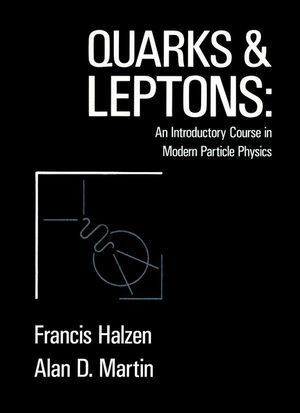 Cover: 9780471887416 | Quarks and Leptons | An Introductory Course in Modern Particle Physics