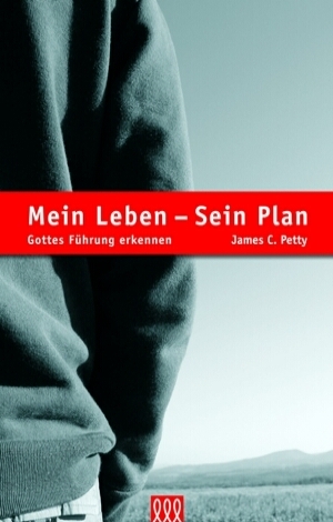 Cover: 9783935188180 | Mein Leben - Sein Plan | Gottes Führung erkennen | James C Petty