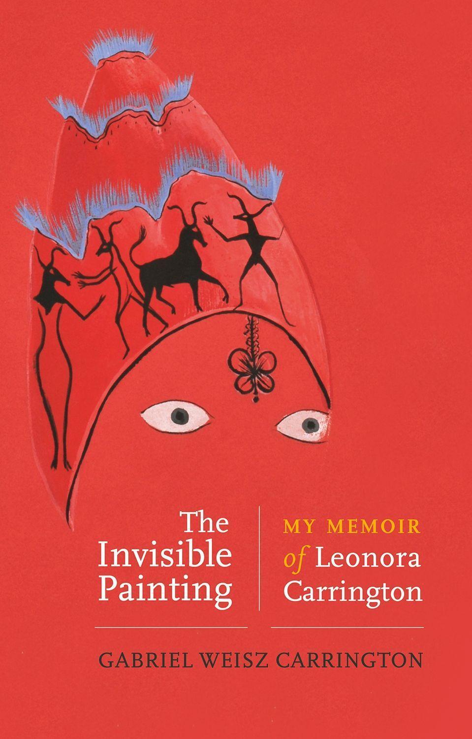 Cover: 9781526153937 | The Invisible Painting: My Memoir of Leonora Carrington | Carrington