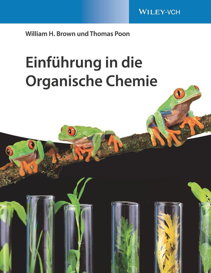 Cover: 9783527346745 | Einführung in die Organische Chemie | William H. Brown (u. a.) | Buch