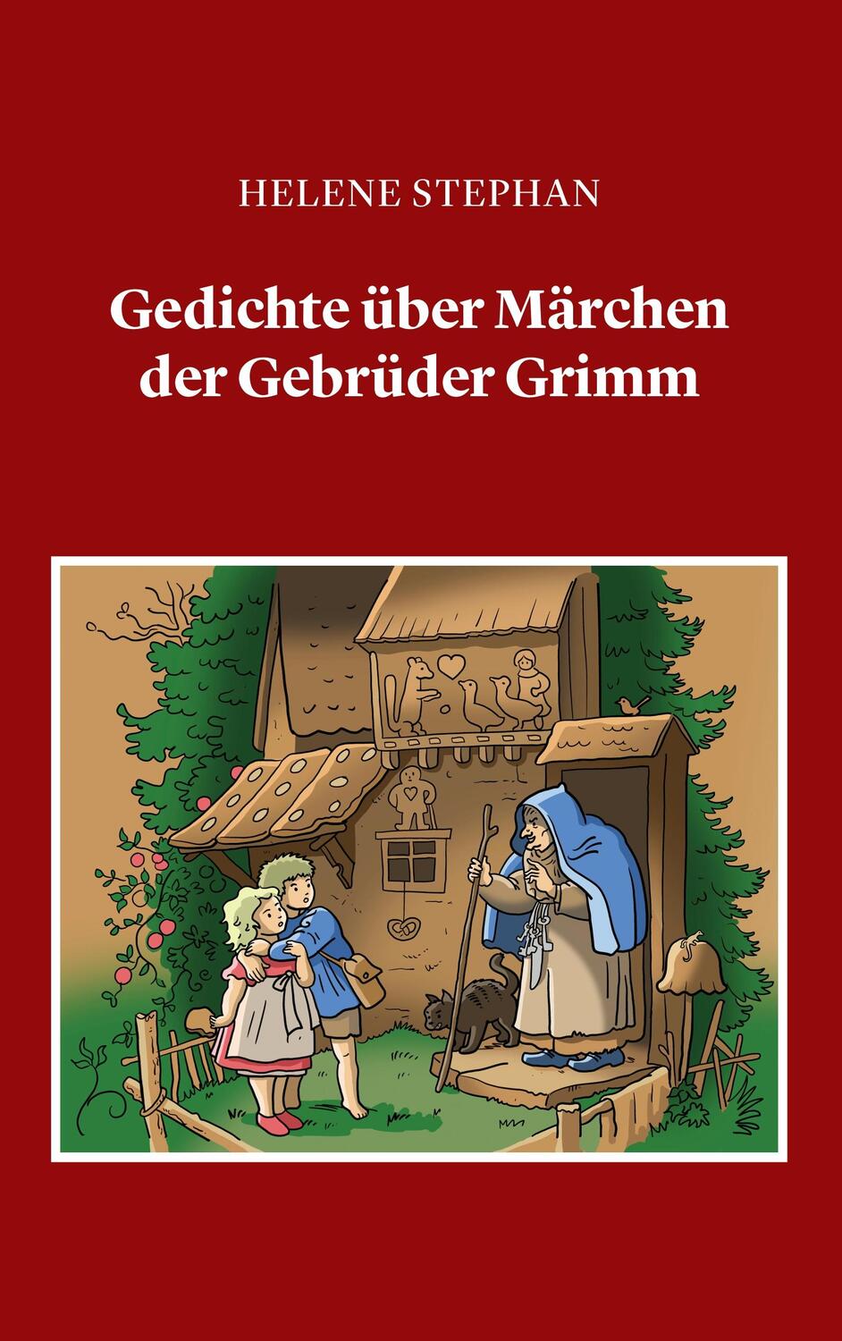 Cover: 9783750480803 | Gedichte über Märchen der Gebrüder Grimm | Helene Stephan | Buch