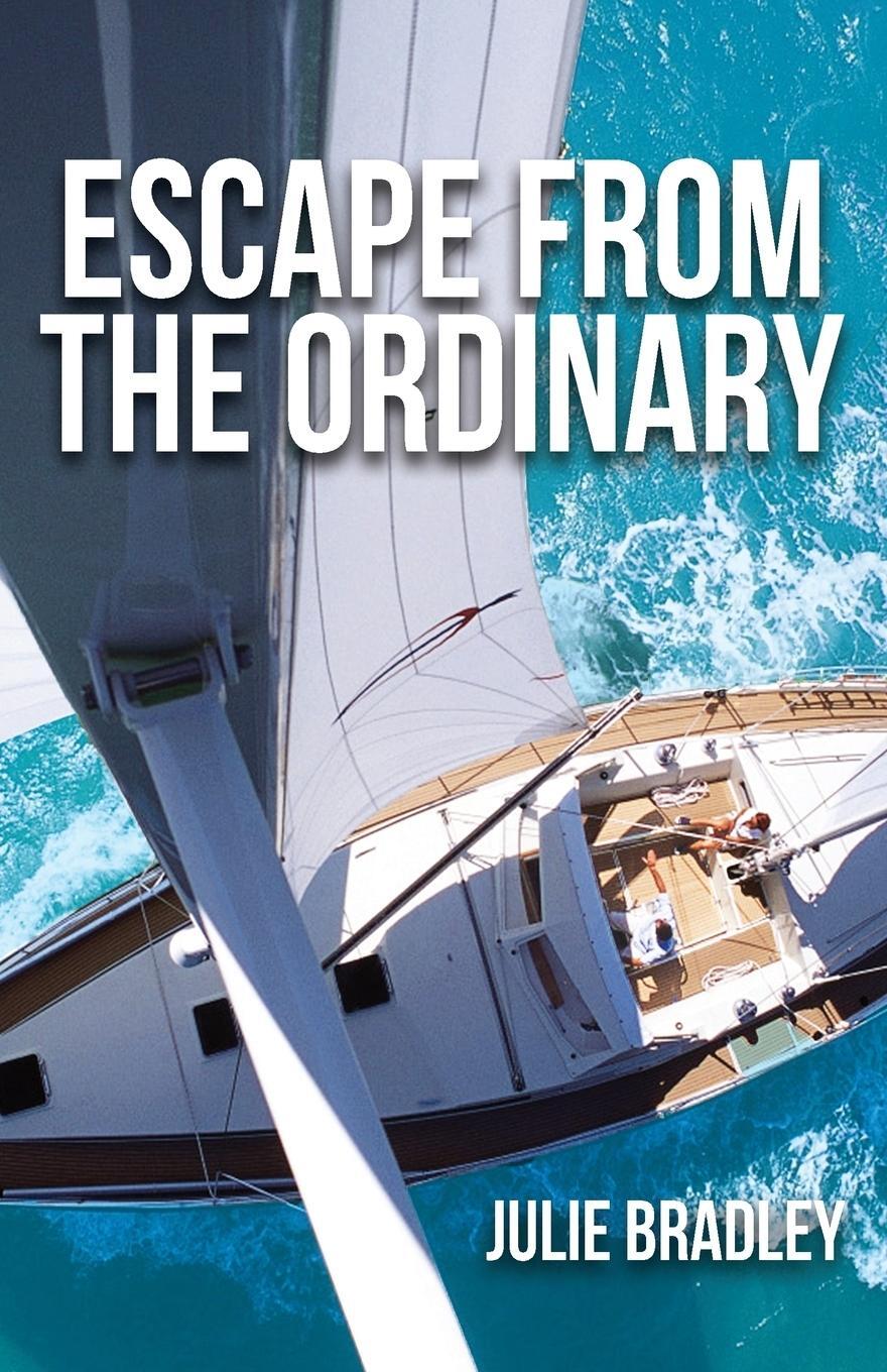 Cover: 9781732918405 | Escape from the Ordinary | Julie Bradley | Taschenbuch | Paperback
