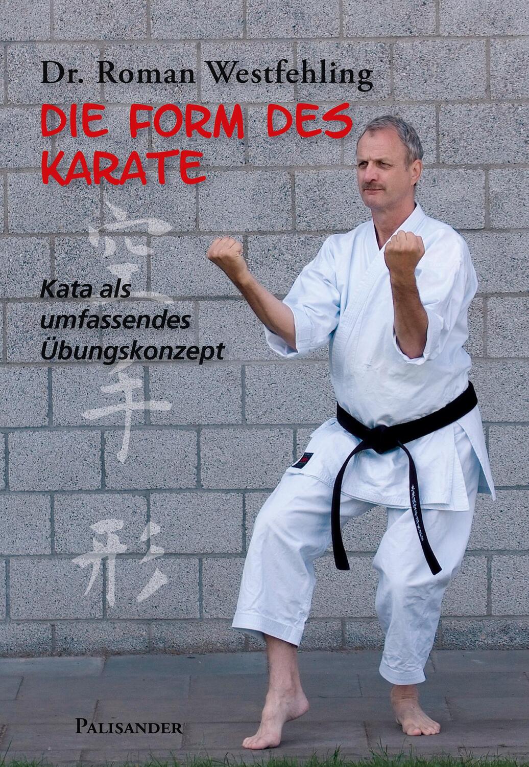 Cover: 9783938305843 | Die Form des Karate | Kata als umfassendes Übungskonzept | Westfehling