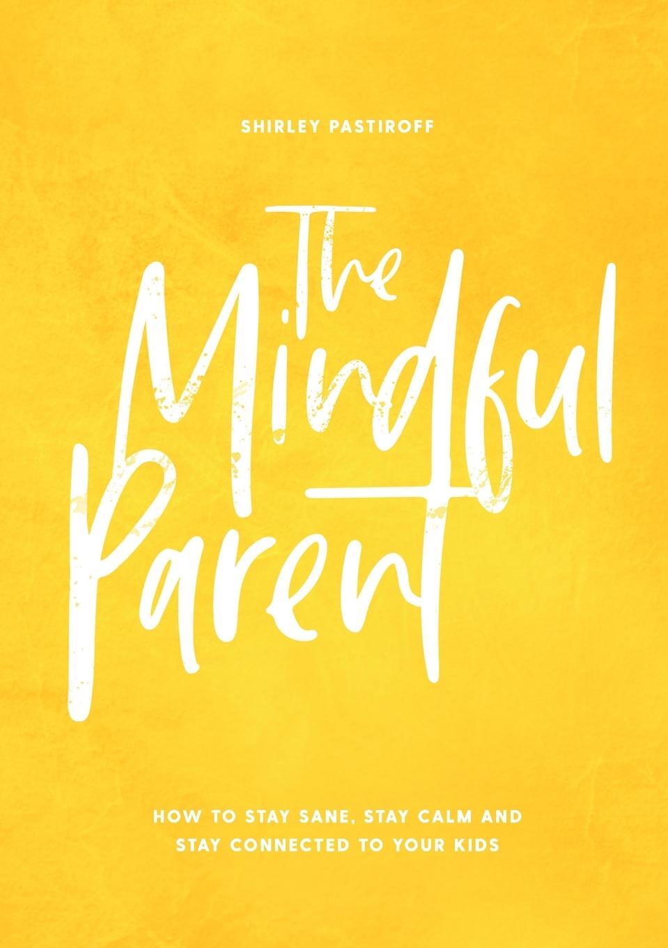 Cover: 9780473520168 | The Mindful Parent | Shirley Pastiroff | Taschenbuch | Paperback