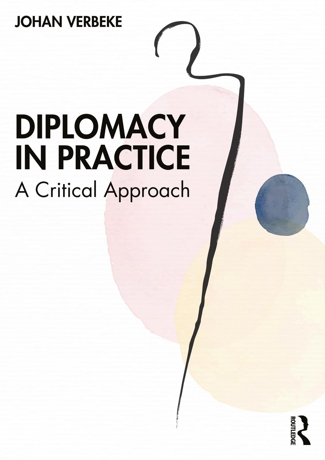 Cover: 9781032287089 | Diplomacy in Practice | A Critical Approach | Johan Verbeke | Buch