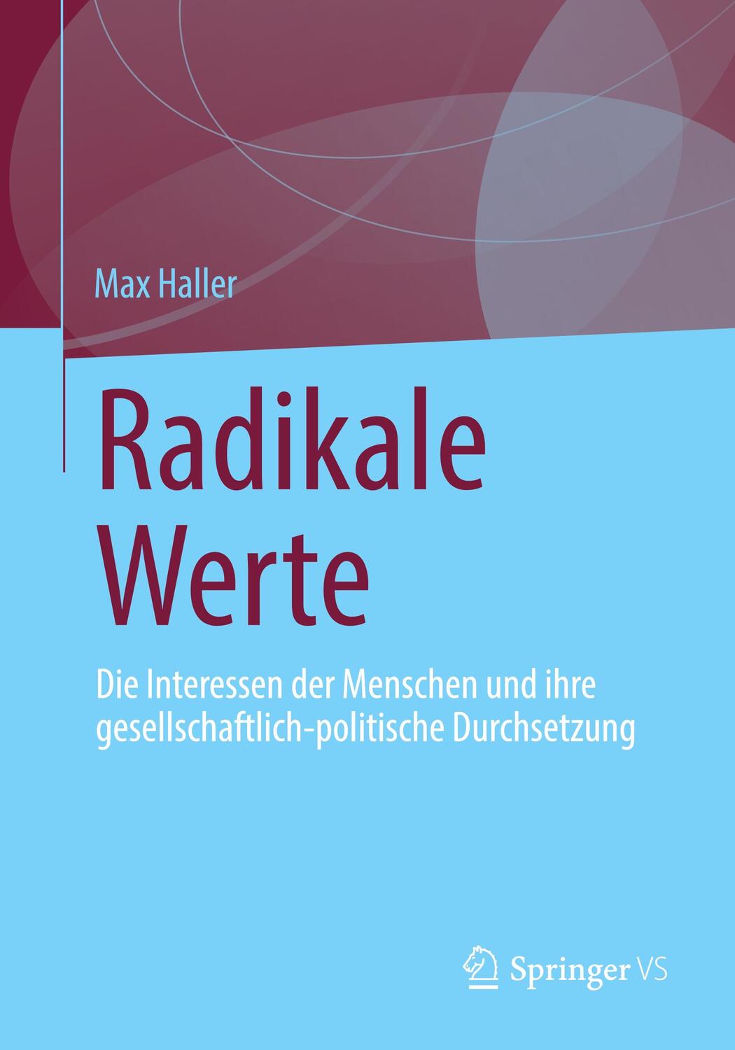 Cover: 9783658429539 | Radikale Werte | Max Haller | Taschenbuch | Paperback | xiv | Deutsch