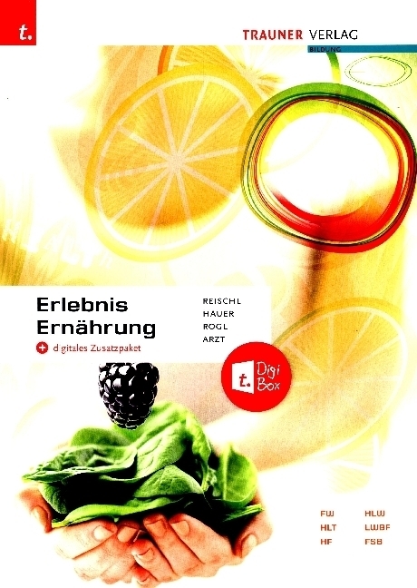 Cover: 9783991130239 | Erlebnis Ernährung | Anita Reischl (u. a.) | Buch | 280 S. | Deutsch