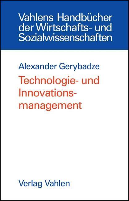 Cover: 9783800630479 | Technologie- und Innovationsmanagement | Alexander Gerybadze | Buch