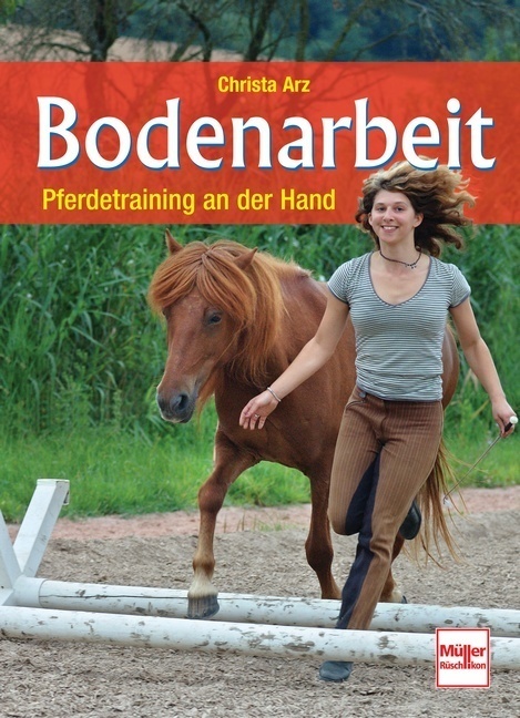 Cover: 9783275016778 | Bodenarbeit | Pferdetraining an der Hand | Christa Arz | Buch | 2009