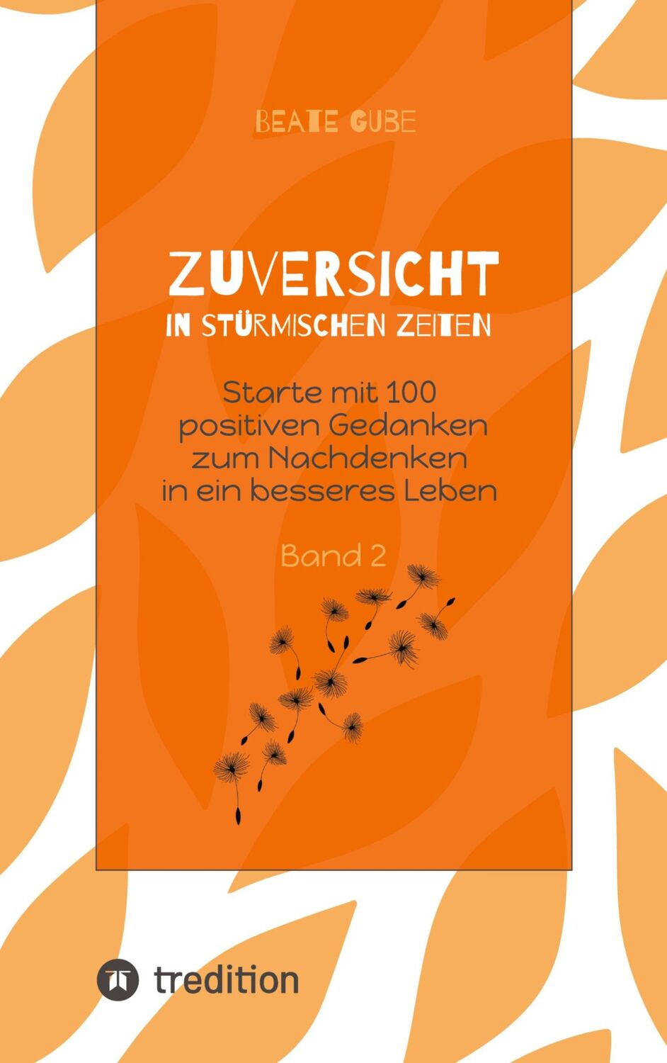 Cover: 9783347644779 | Zuversicht in stürmischen Zeiten Starte mit 100 positiven Gedanken...