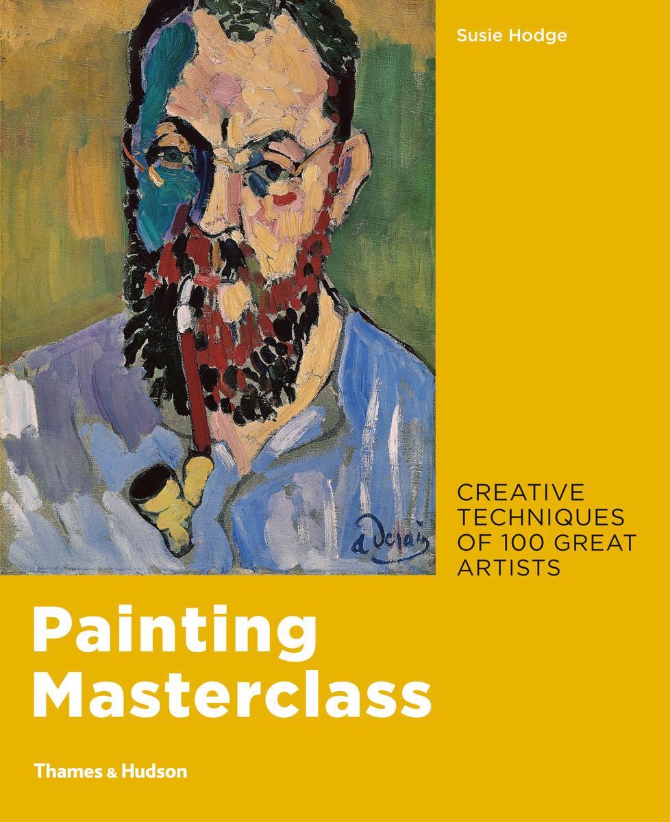 Cover: 9780500239957 | Painting Masterclass | Creative Techniques of 100 Great Artists | Buch