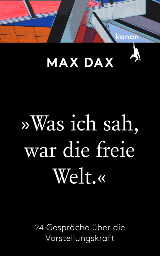 Cover: 9783985680290 | »Was ich sah, war die freie Welt« | Max Dax | Buch | 300 S. | Deutsch