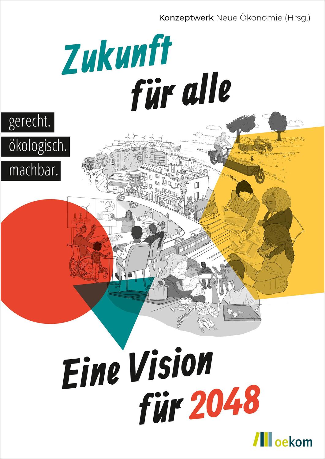 Cover: 9783962382575 | Zukunft für alle | Eine Vision für 2048: gerecht. ökologisch. machbar.