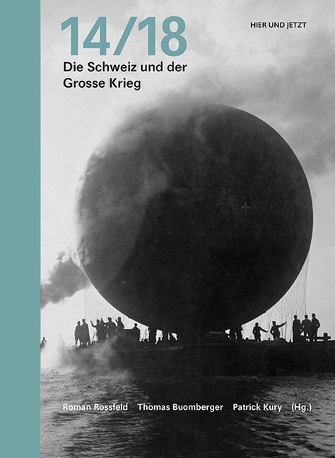 Cover: 9783039193257 | 14/18, Die Schweiz und der Grosse Krieg | Roman Rossfeld (u. a.)