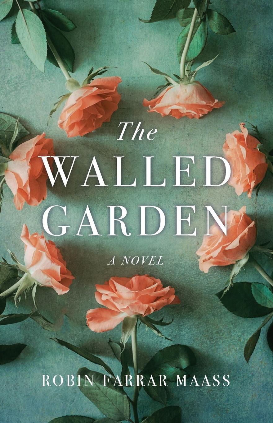 Cover: 9781684631315 | The Walled Garden | A Novel | Robin Farrar Maass | Taschenbuch | 2022