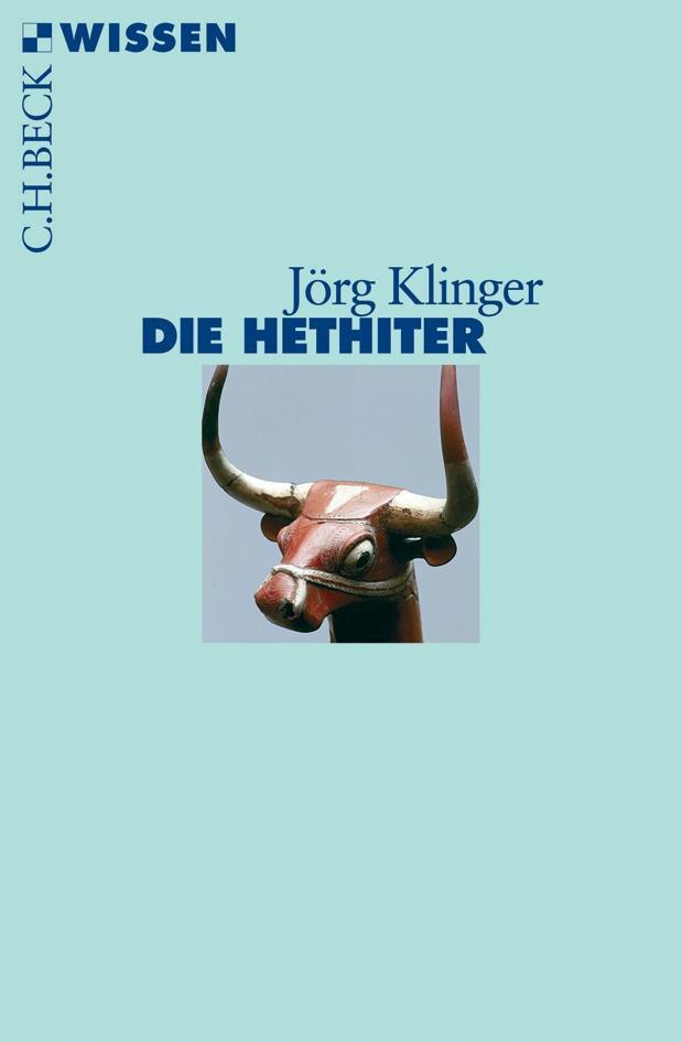 Cover: 9783406536250 | Die Hethiter | Geschichte - Gesellschaft - Kultur | Jörg Klinger