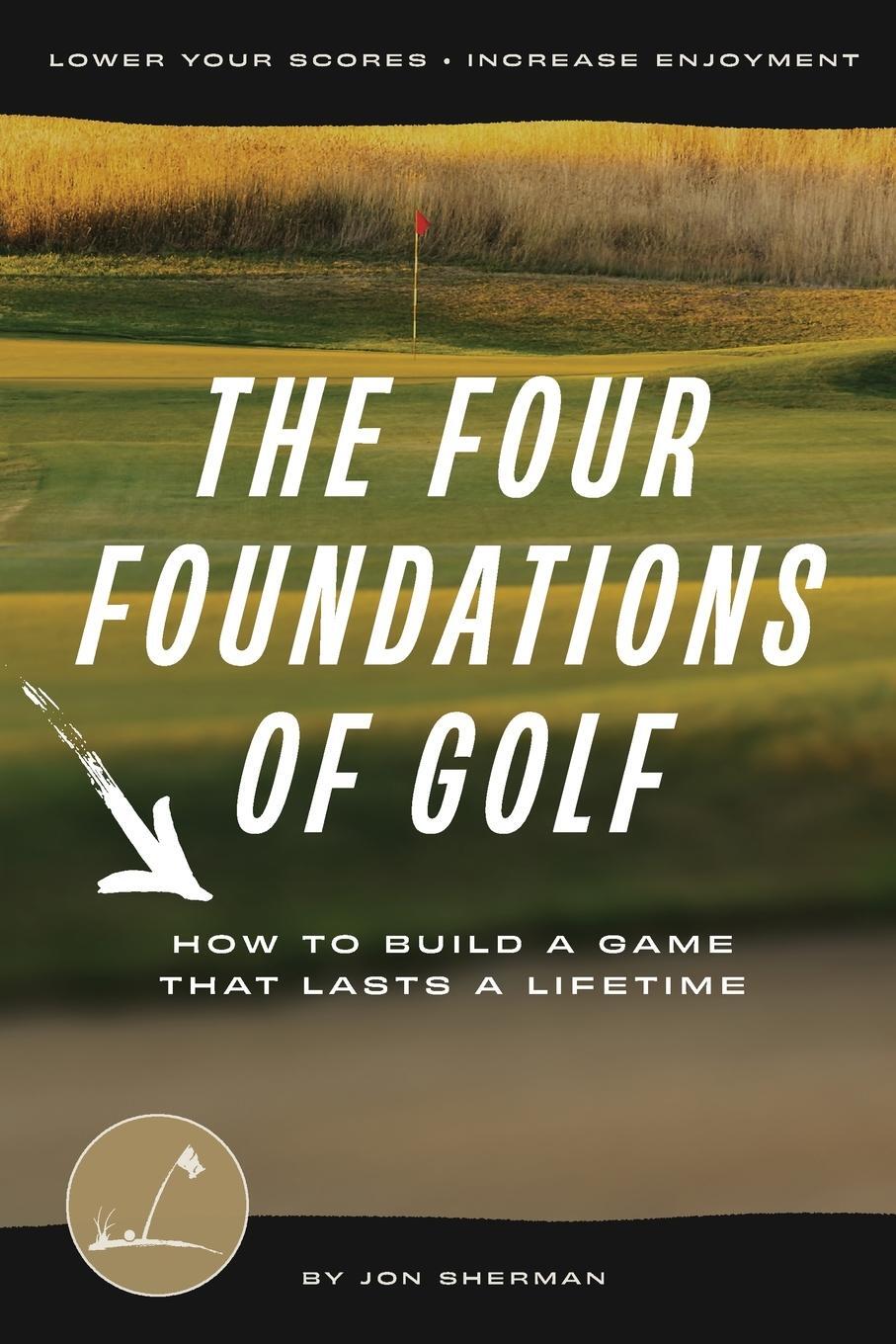 Cover: 9798986444208 | The Four Foundations of Golf | Jon Sherman | Taschenbuch | Paperback