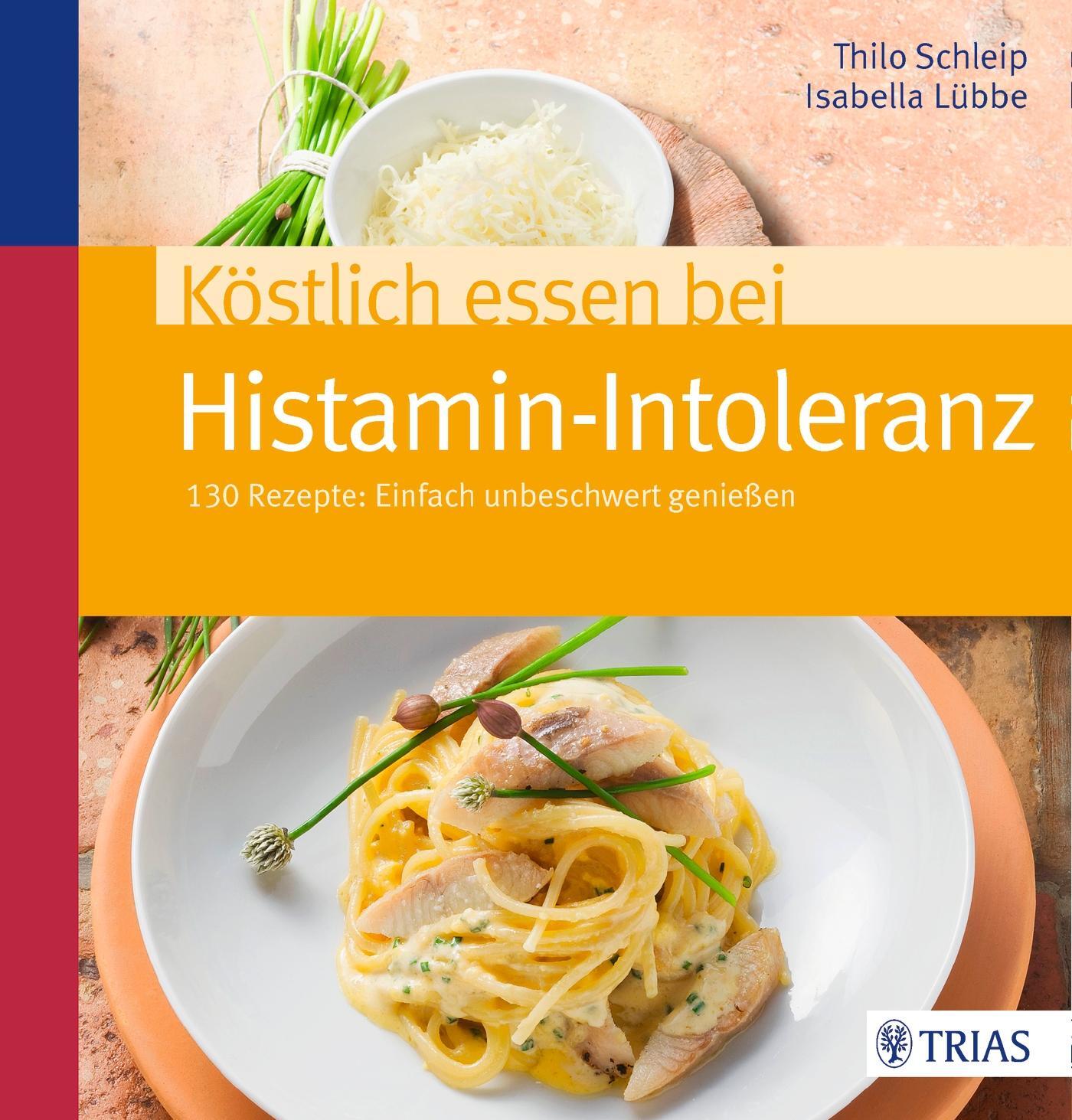 Cover: 9783830482048 | Köstlich essen bei Histamin-Intoleranz | Thilo Schleip (u. a.) | Buch