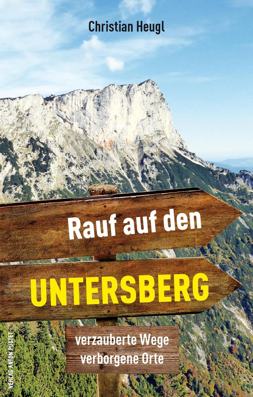 Cover: 9783702509705 | Rauf auf den Untersberg! | Verzauberte Wege, verborgene Orte | Heugl