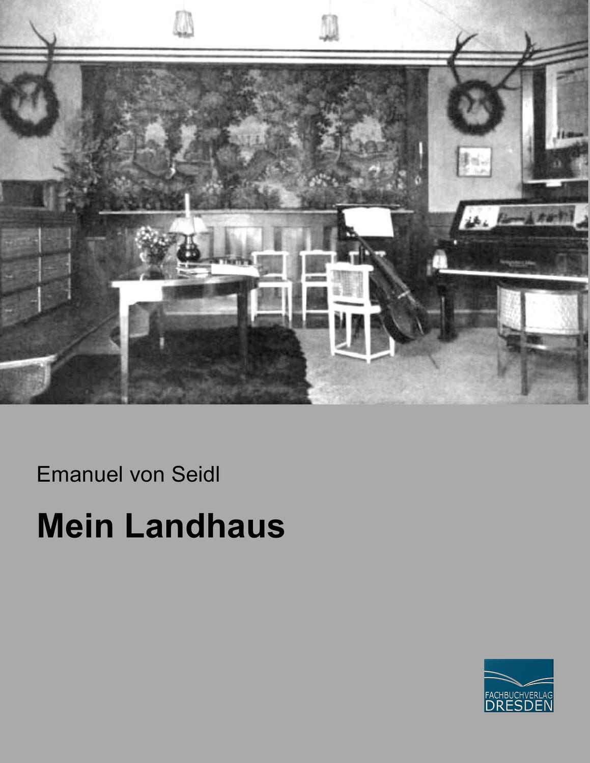 Cover: 9783956929380 | Mein Landhaus | Emanuel von Seidl | Taschenbuch | Paperback | Deutsch