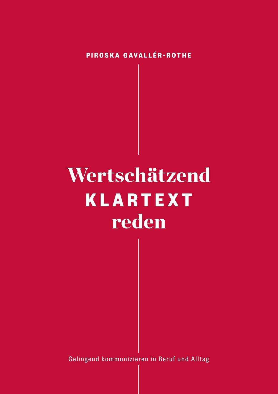 Cover: 9783749496068 | Wertschätzend Klartext reden | Piroska Gavallér-Rothe | Taschenbuch