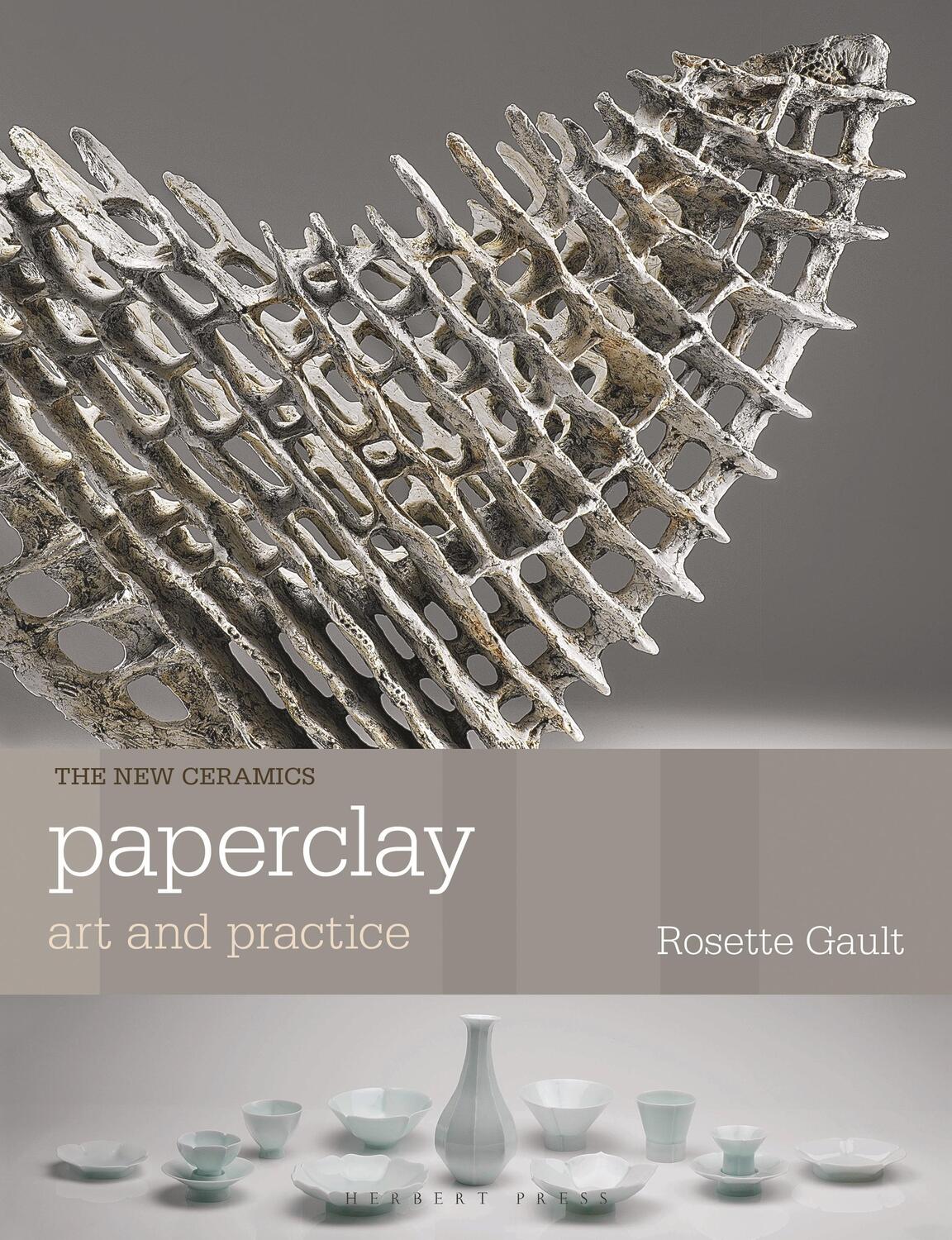 Cover: 9781912217595 | Paperclay | Art and Practice | Rosette Gault | Taschenbuch | Englisch