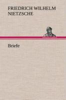 Cover: 9783849536039 | Briefe | Friedrich Wilhelm Nietzsche | Buch | 448 S. | Deutsch | 2013