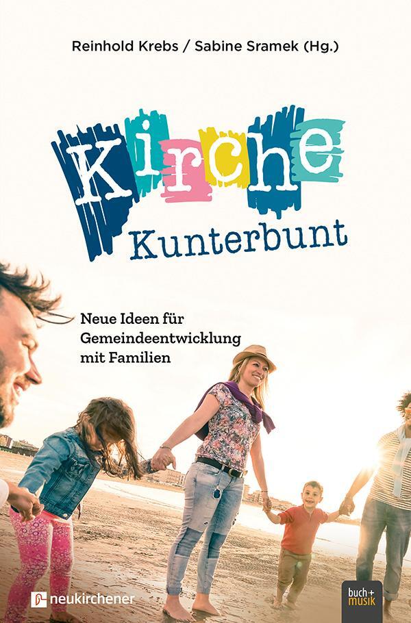 Cover: 9783866873544 | Kirche Kunterbunt | Neue Ideen für Gemeindeentwicklung mit Familien
