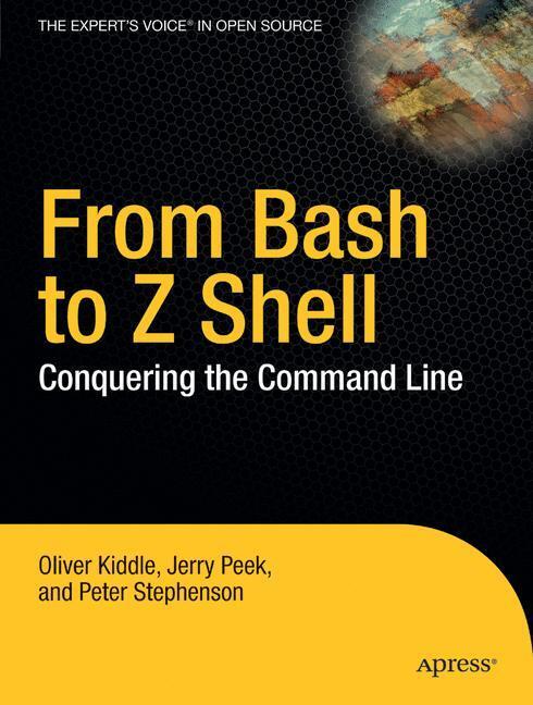 Cover: 9781590593769 | From Bash to Z Shell | Conquering the Command Line | Kiddle (u. a.)