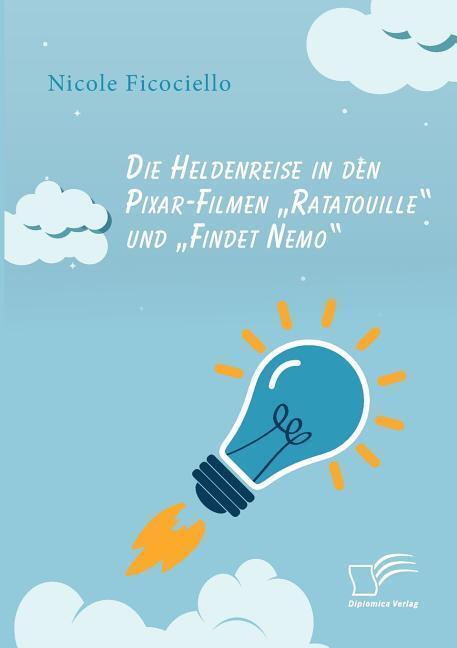 Cover: 9783961466467 | Die Heldenreise in den Pixar-Filmen ¿Ratatouille¿ und ¿Findet Nemo¿
