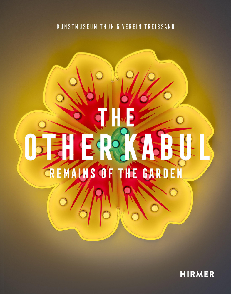 Cover: 9783777440330 | The Other Kabul | Remains of the Garden | Kunstmuseum Thun (u. a.)