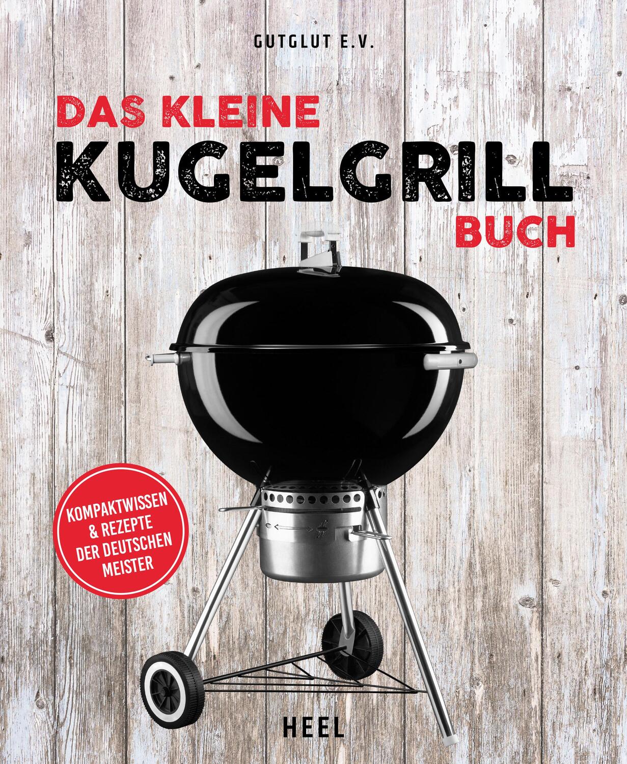 Cover: 9783958438903 | Das kleine Kugelgrill-Buch | GutGlut e. V. | Taschenbuch | Deutsch