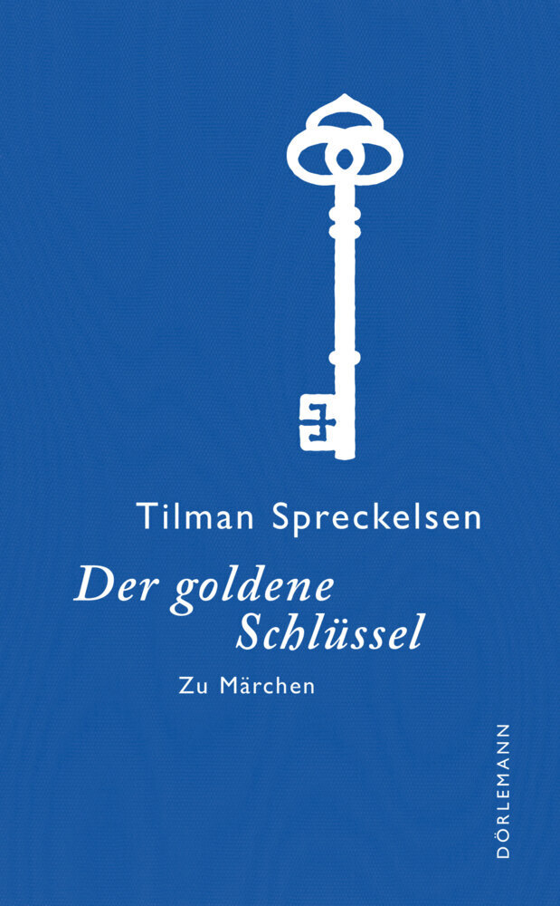 Cover: 9783038200635 | Der goldene Schlüssel | Zu Märchen | Tilman Spreckelsen | Buch | 2020